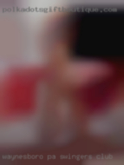 Waynesboro PA swingers club Waynesboro PA swingers club